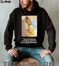 “You Are Strong” Funny Meme Parody Graphic T Shirt