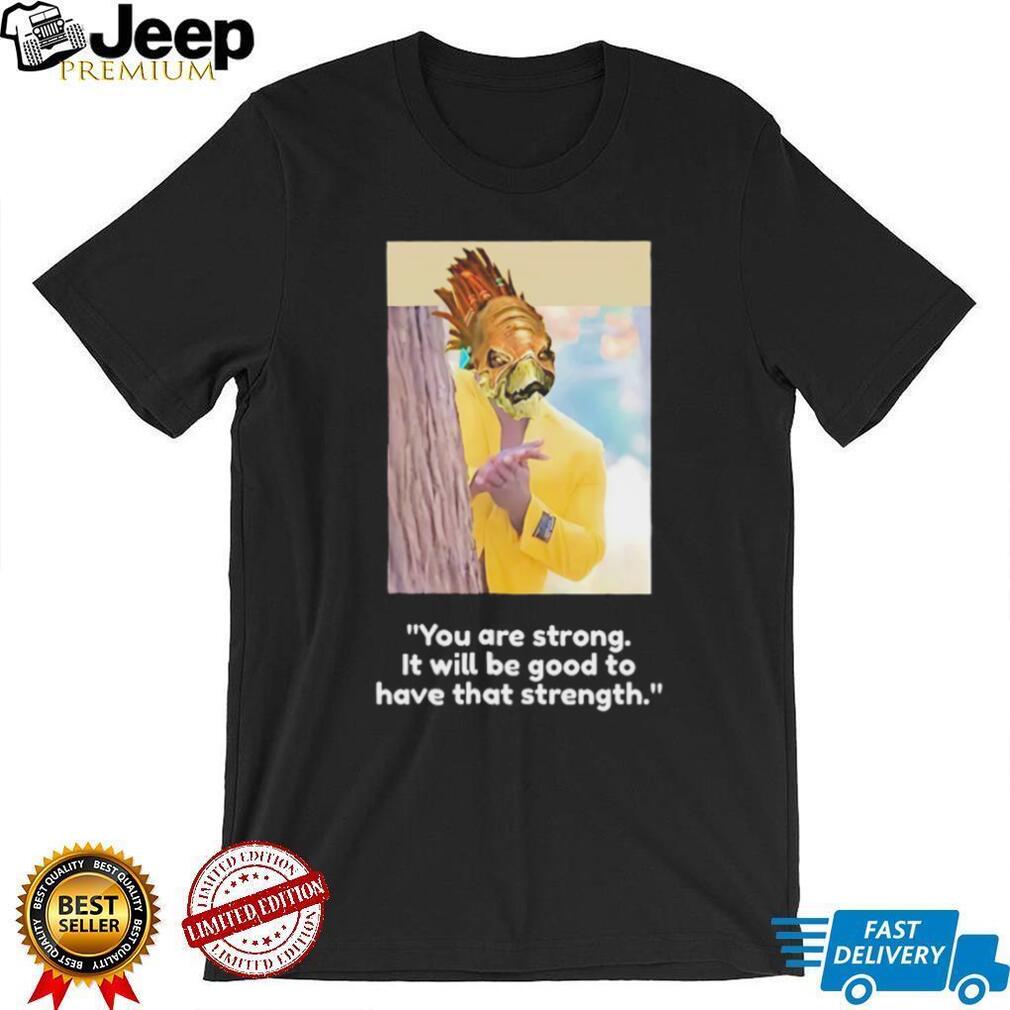 “You Are Strong” Funny Meme Parody Graphic T Shirt