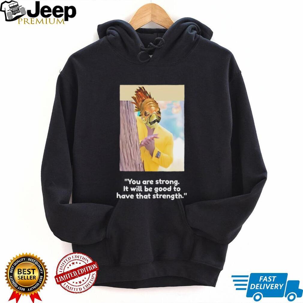 “You Are Strong” Funny Meme Parody Graphic T Shirt