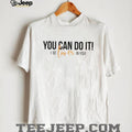 You Can Do It I Be Liver In You Funny Organ Transplant Recovery T Shirt