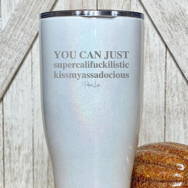 You Can Just Supercali Tumbler T-Shirts, Hoodie, Sweatshirt | WearSparks.com