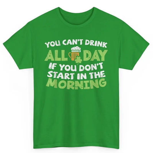 You Cant Drink All Day St Patricks Day Funny Irish Drinking T-Shirt Top Round Neck Casual Streetwear