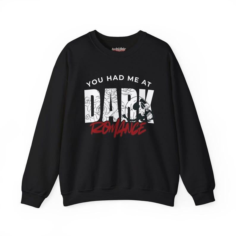 You Had Me At Dark Romance Long Sleeve Bookish Graphic Tee Book Lovers Unisex Heavy Blend Crewneck Sweatshirt