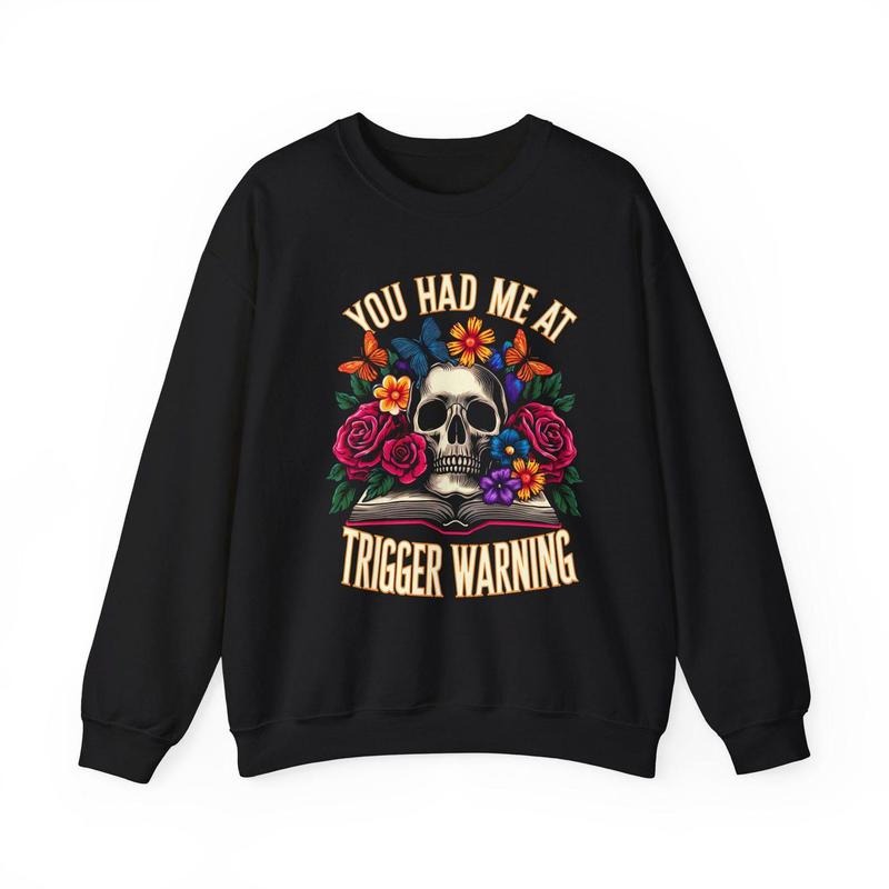 You Had Me At Trigger Warning Unisex Heavy Blend Crewneck Sweatshirt