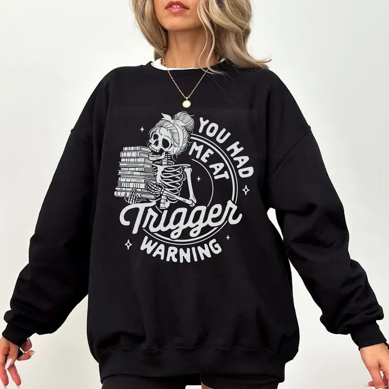 You Had Me At Trigger Warnings Sweatshirt, Gift for Reader and Book Lover, Dark Romance Hoodie, Romantasy Reader Shirt, Spicy Book Unisex Soft Comfort Crewneck Pullover Long Sleeves Graphic Fabric Sweater