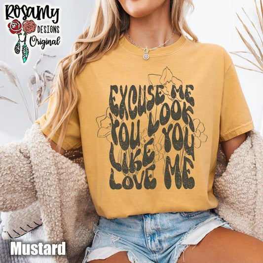 You Look Like You Love Me Shirt, Excuse Me, TShirt, T-Shirt, Tee, Floral, Rodeo, Bella Canvas, Unisex, Country Western, Gift for Her XRXCF