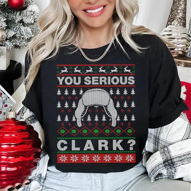 You Serious Clark Sweatshirt, National Lampoon's Vacation Christmas Ugly Christmas Sweater, Christmas Vacation Shirt, Christmas Gift
