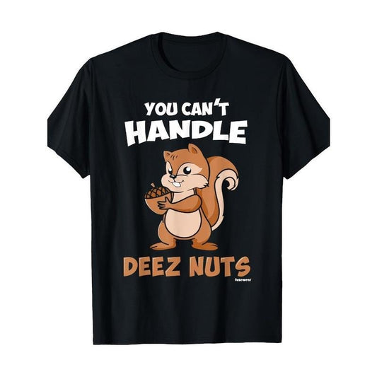 You can't handle these nutty t-shirts Made in USA