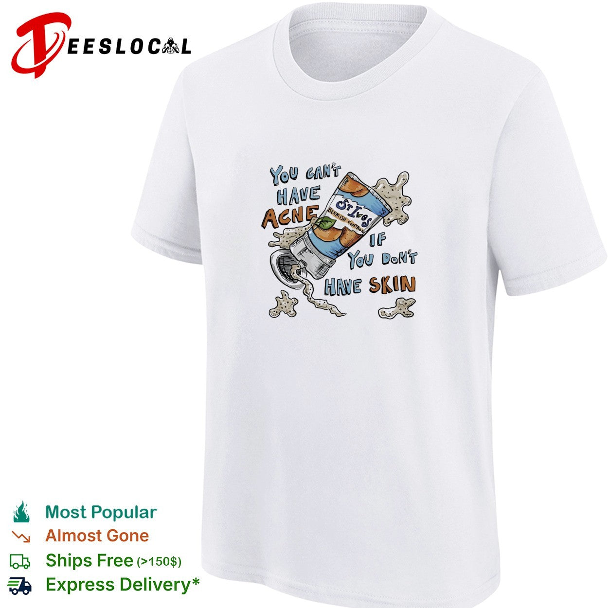 You can’t have acne if you don’t have skin shirt