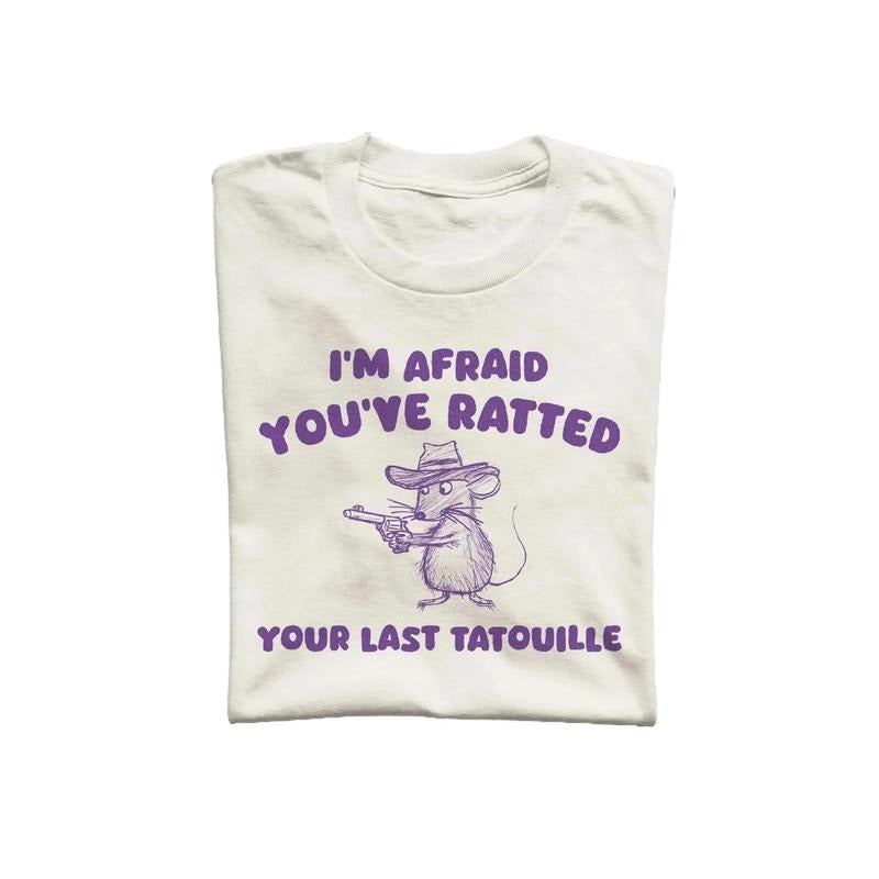You've Ratted Your Last Tatouille Unisex T Shirt, Vintage Drawing Tee, Weird T-Shirt, Graphic Tee