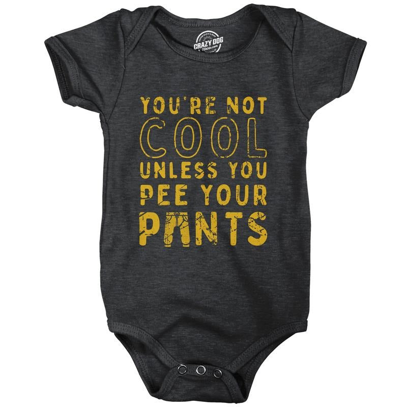Youre Not Cool Unless You Pee Your Pants Baby Bodysuit Funny Joke Jumper for Infants Funny Baby Onesies Funny Sarcastic Onesie Novelty Black -