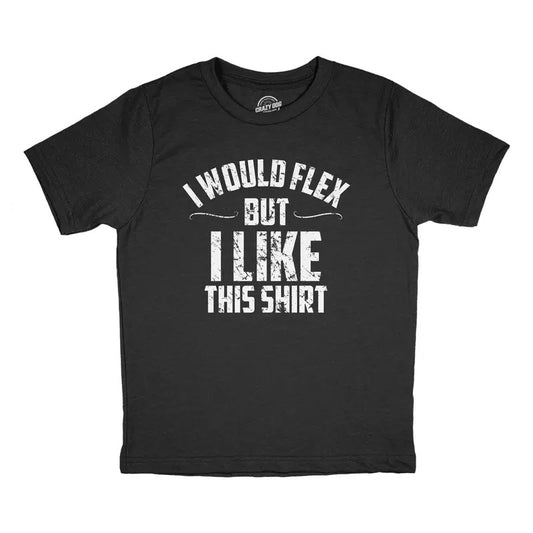 Youth I Would Flex But I Like This Shirt T Shirt Funny Ripped Buff Workout Joke Tee For Kids Funny T Shirts Sarcastic Tops for Kids Funny Fitness Short Sleeve Novelty Tees for Kids Black -