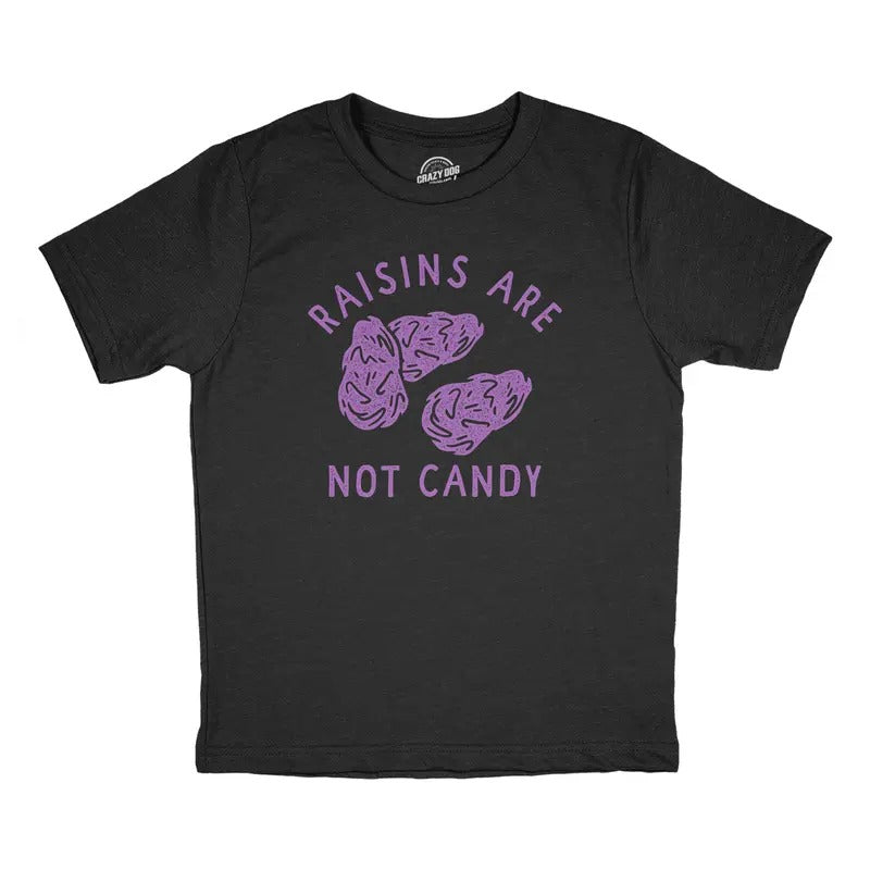 Youth Raisins Are Not Candy T Shirt Funny Healthy Snack Joke Tee For Kids Funny T Shirts Funny Food T Shirt Novelty T Shirts for Kids Black -