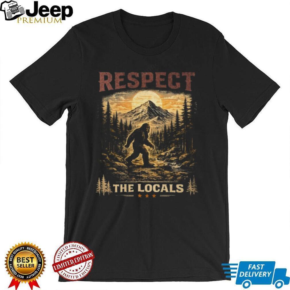 Bigfoot Respect The Locals Vintage Mountain Hiking T Shirt