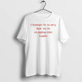 Z55rode9 Change Is Scary But So Is Staying The Same Tshirts Sweater