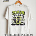 Zombie walk run move laugh survive shirt