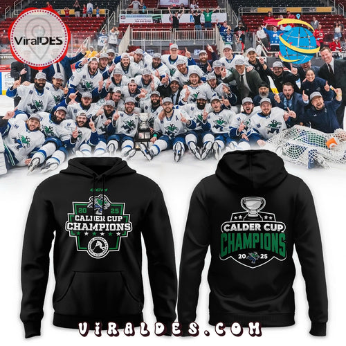 Abbotsford Canucks 2025 Calder Cup Champions Hoodie