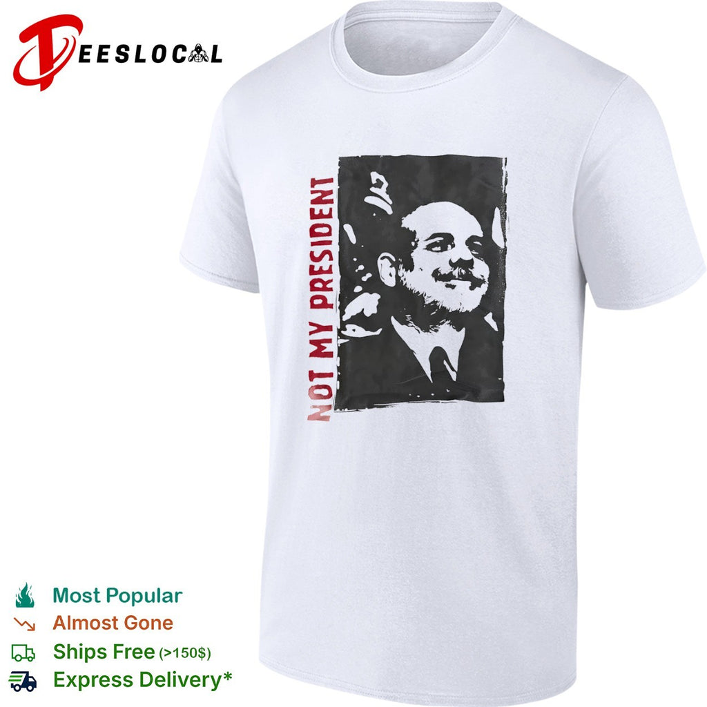 Not My President Portrait protest political statement shirt