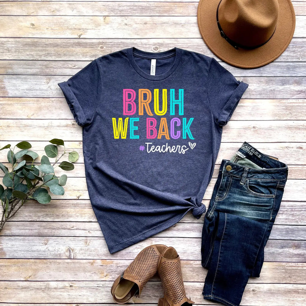 Bruh We Back Teachers T-Shirt