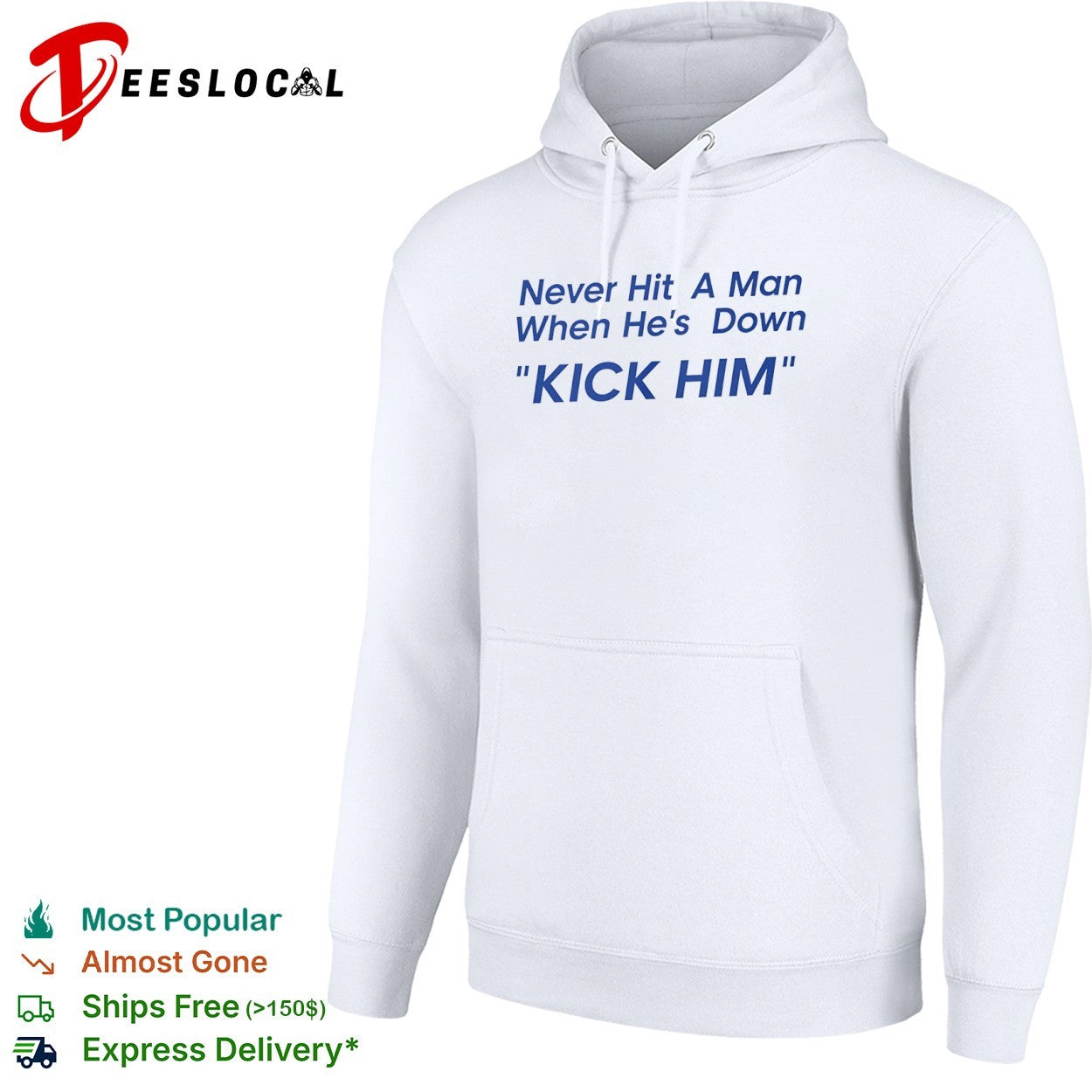 Never Hit a Man When He’s Down Kick Him shirt
