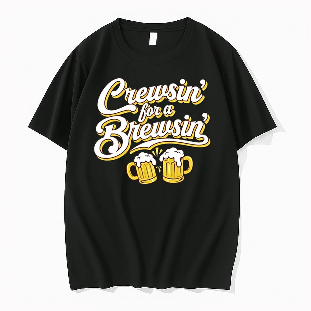 Crewsin For A Brewsin Beer Drinking 0 Tshirts Sweater