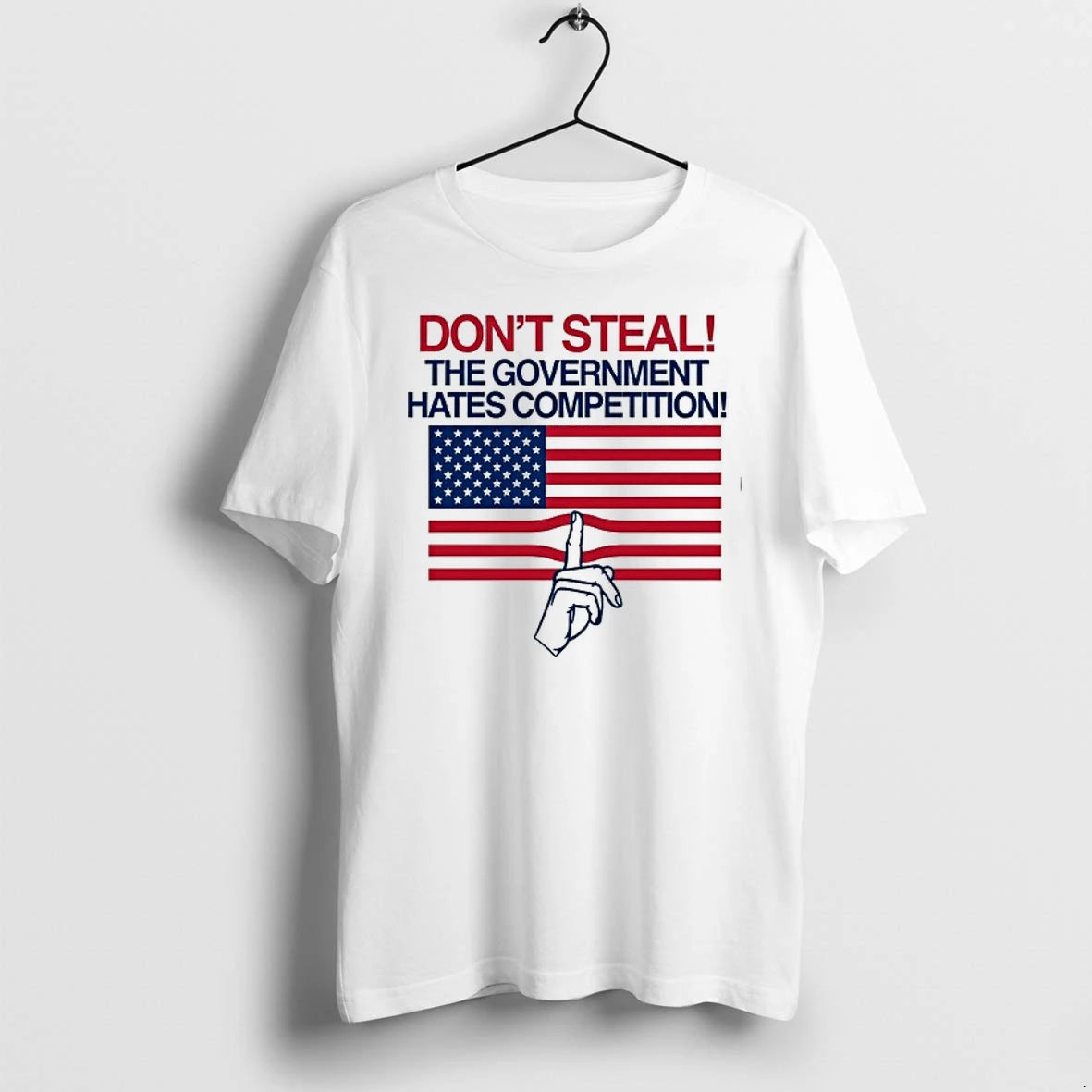 Dont Steal The Government Hates Competition 0 Tshirts Sweater