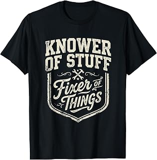 Knower Stuff Fixer Things Dad Father'S Day Unisex T-shirt, Sweatshirt, Hoodie (1)