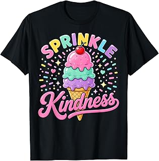 Ice Cream Sprinkle Kindness Ice Cream Lover Unisex T-shirt, Sweatshirt, Hoodie (1)