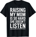 Raising Mom Hard Doesn'T Listen Unisex T-shirt, Sweatshirt, Hoodie (1)