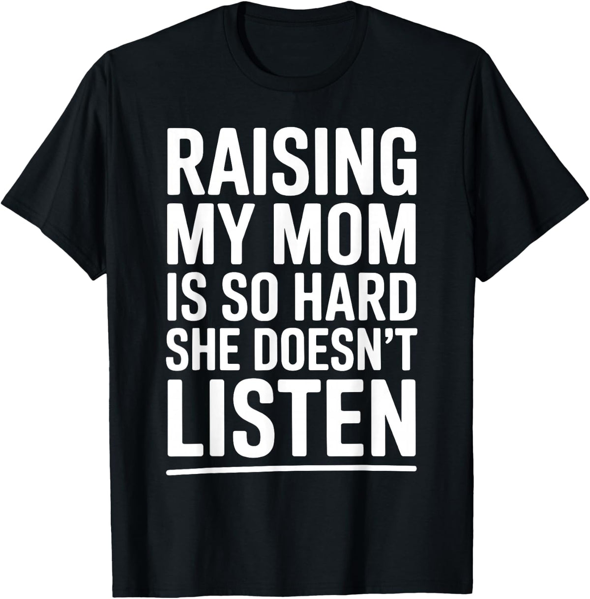 Raising Mom Hard Doesn'T Listen Unisex T-shirt, Sweatshirt, Hoodie (1)