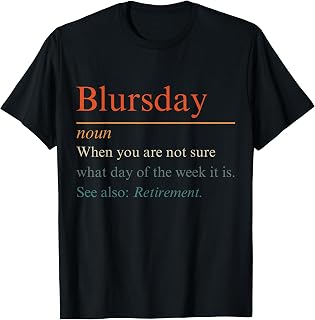 Retro Blursday Definition Retirement Retired Husband Unisex T-shirt, Sweatshirt, Hoodie (1)