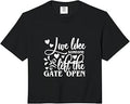 Live Like Someone Left Gate Open Quote Comfort Colors Crop (1)