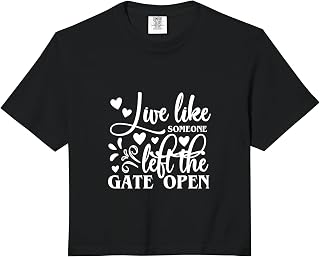 Live Like Someone Left Gate Open Quote Comfort Colors Crop (1)