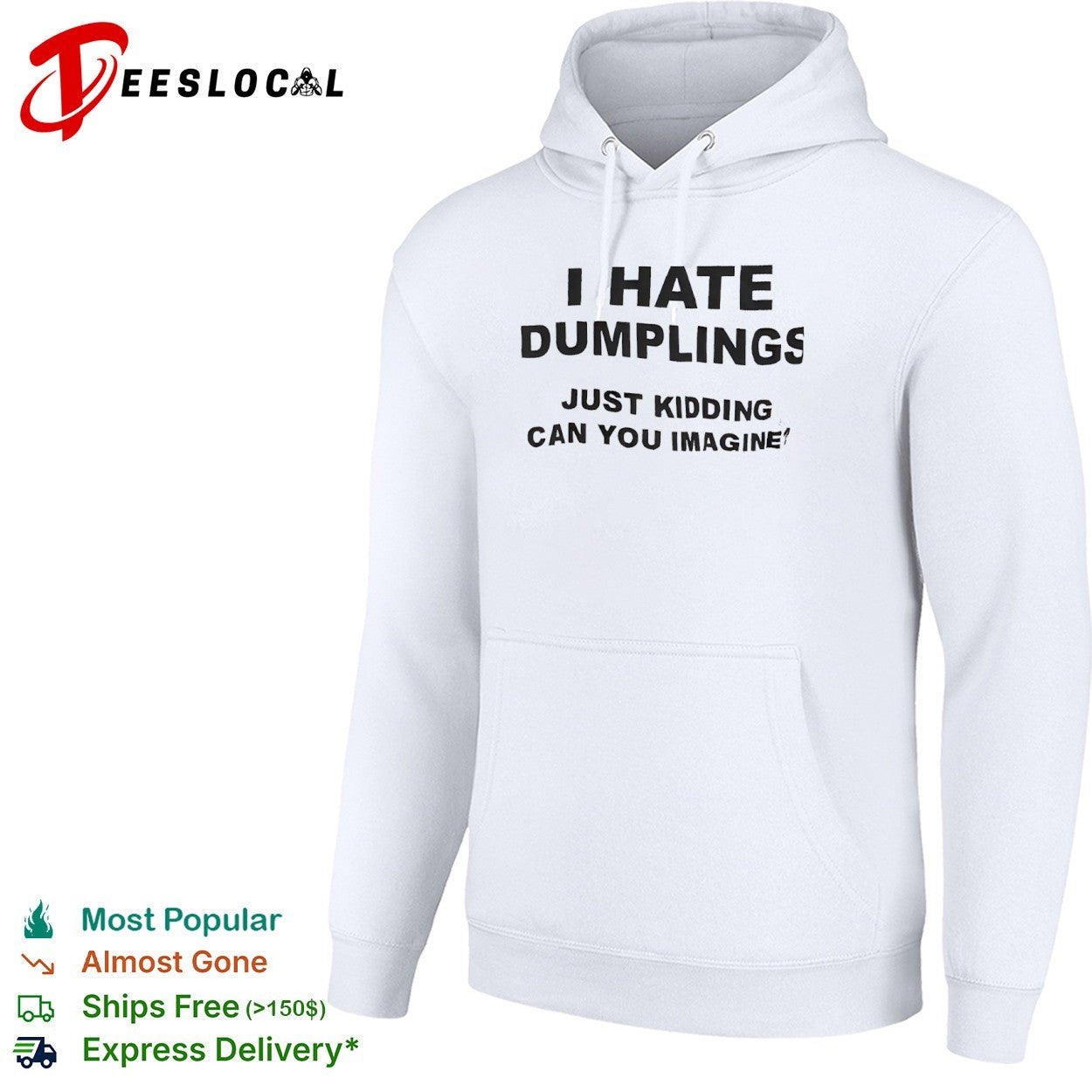 I Hate Dumplings Just Kidding Can You Imagine shirt