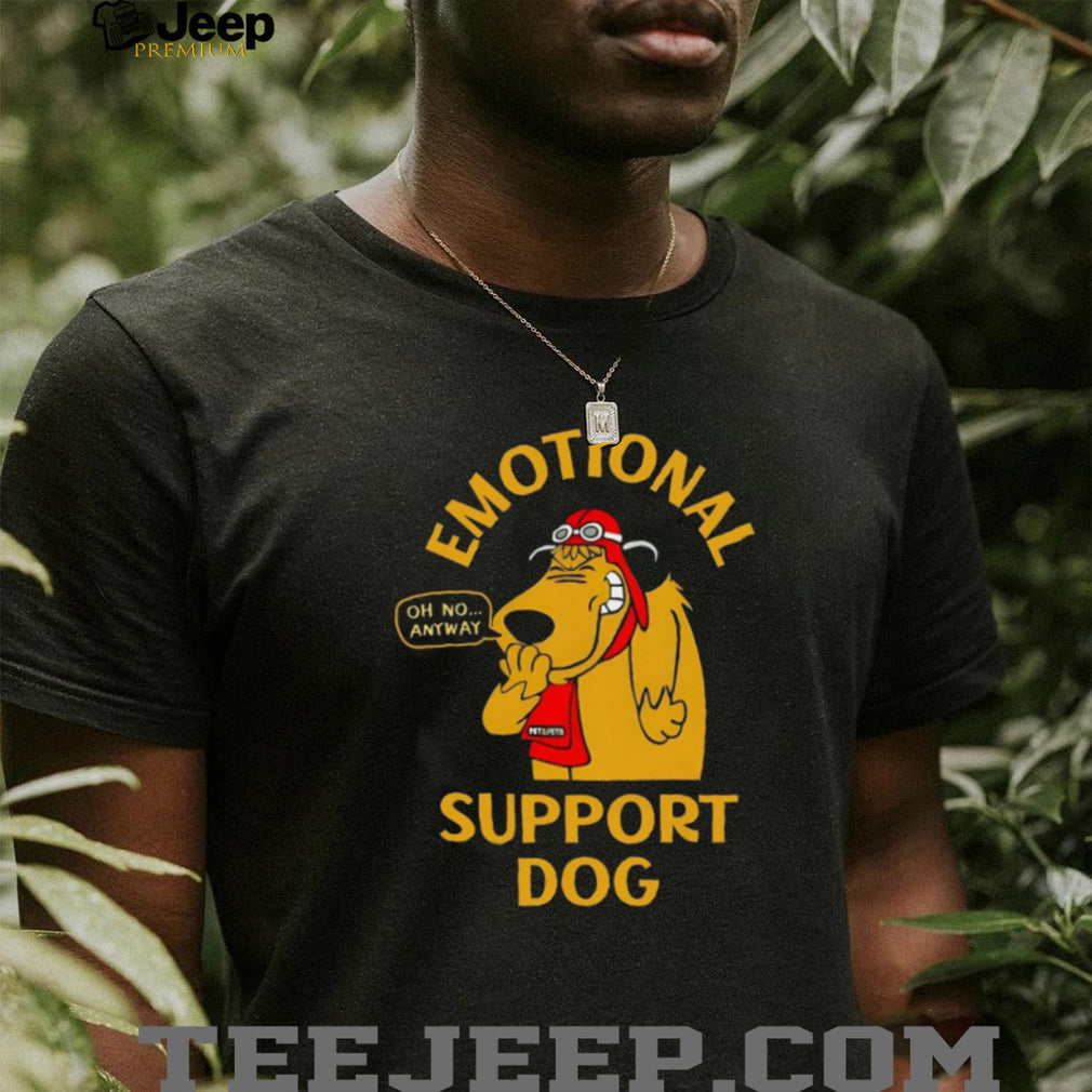Muttley “Emotional Support Dog” Oh No Anyway Funny T Shirt
