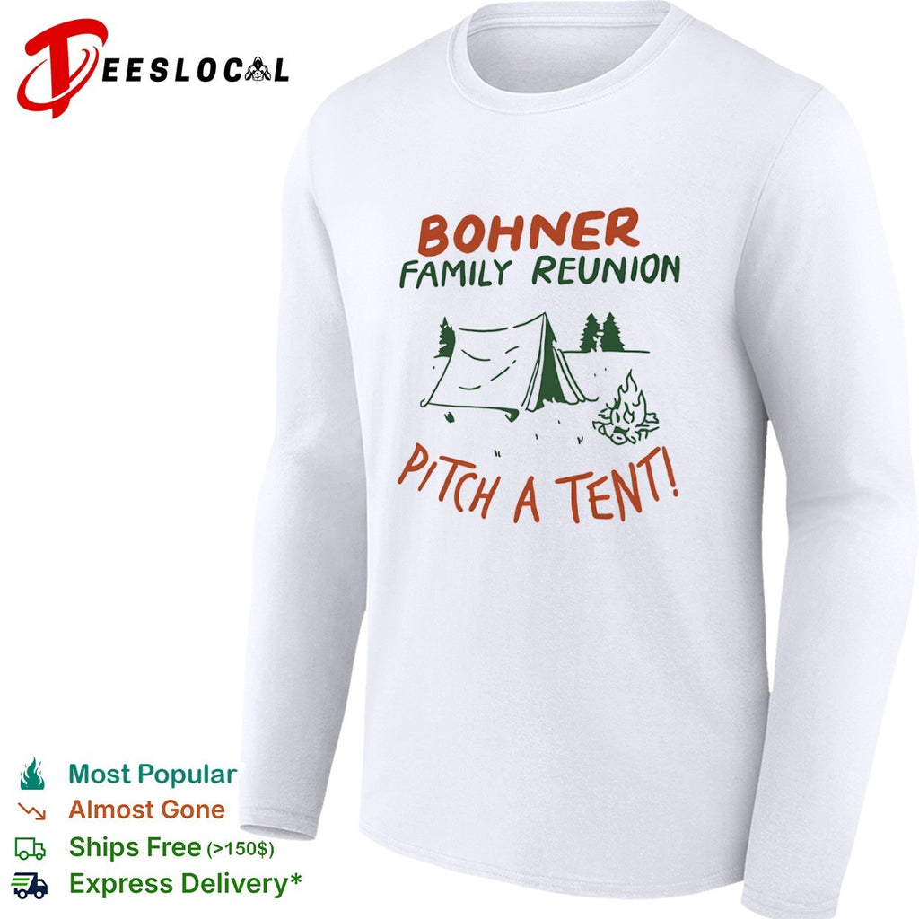 Bohner Family Reunion Pitch a Tent Camping shirt