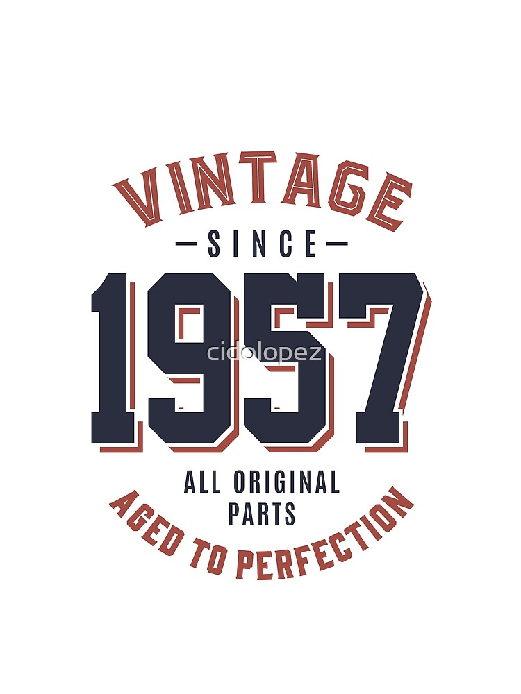 Vintage Since 1957 Birthday Gift by cidolopez