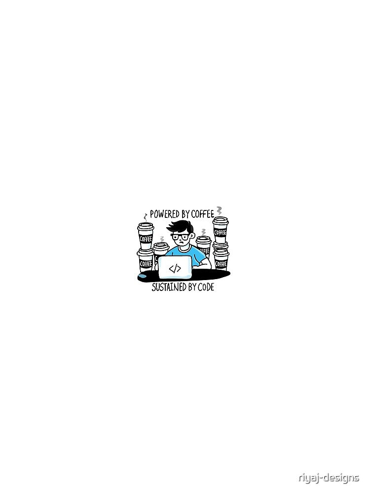 Powered by coffee and Sustained by Code for techies! by riyaj-designs