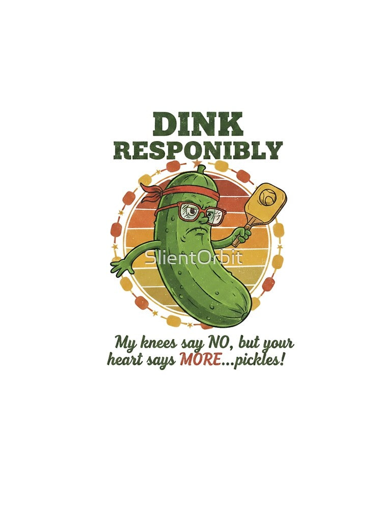 Dink Responsibly - Funny Pickleball Pickle Athlete Retro Design by SlientOrbit