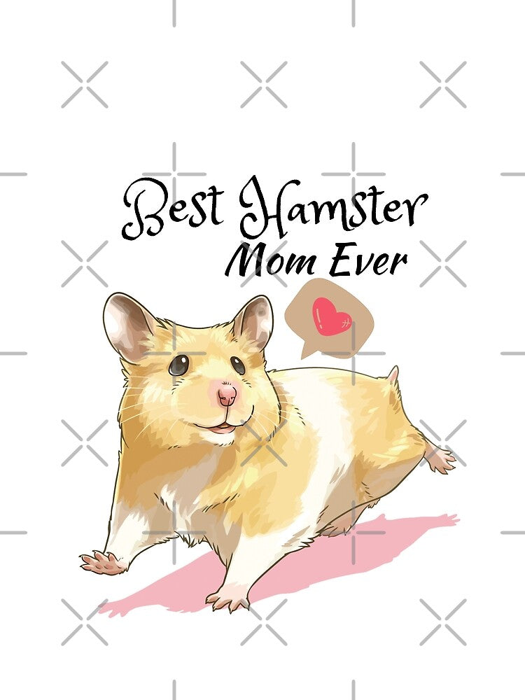 Best Hamster Mom Ever by Manara  -Art