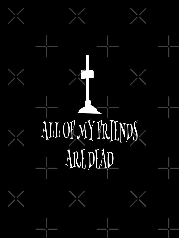 All Of My Friends Are Dead by madtoyman