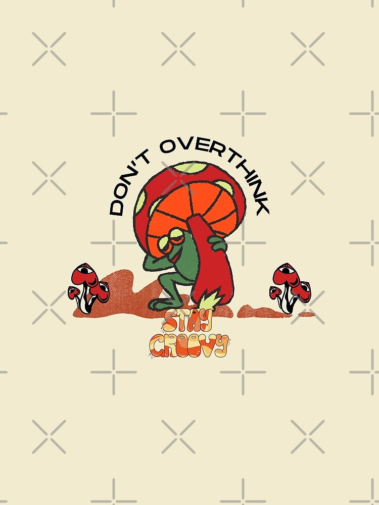 Don't overthink, stay groovy by Peerless-Prime