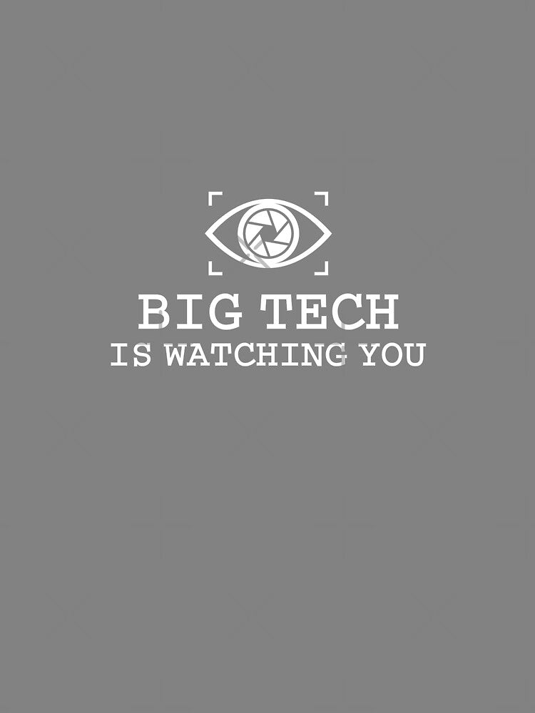 Big Tech Is Watching You by MerchHouse