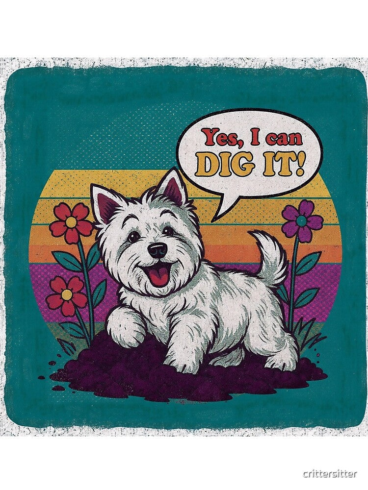 Yes, I Can Dig It, Westie Dog by crittersitter
