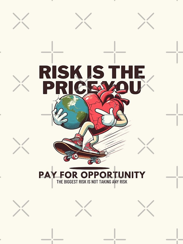 Risk is the price you pay for opportunity by Peerless-Prime