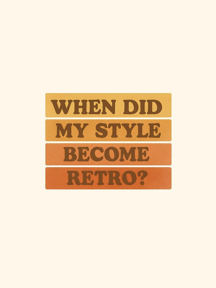 When Did My Style Become Retro? – Vintage 70s Text Design by Ombrya