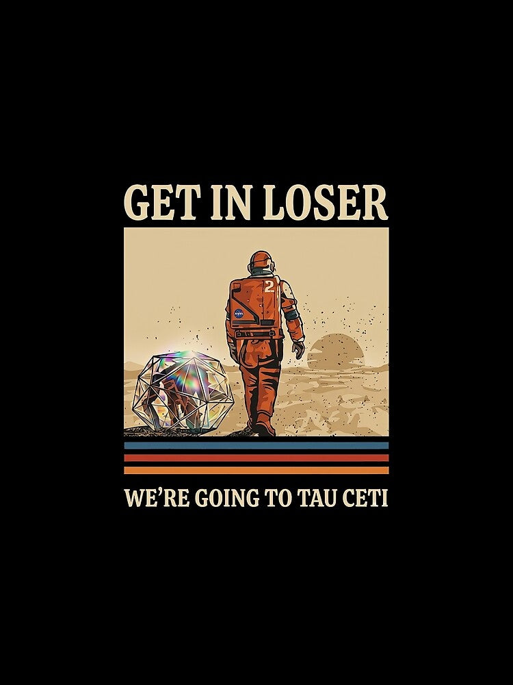 Get in loser we're going to tau ceti Rocky PHM Retro Vintage by anselmnacht