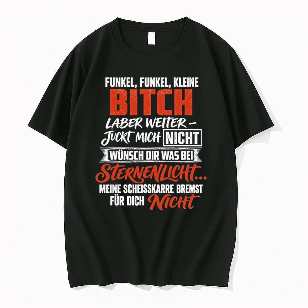 Funkel Funkel Kleine Bitch Laber Weiter Juckt Mich Nicht 0 Tshirts Sweater