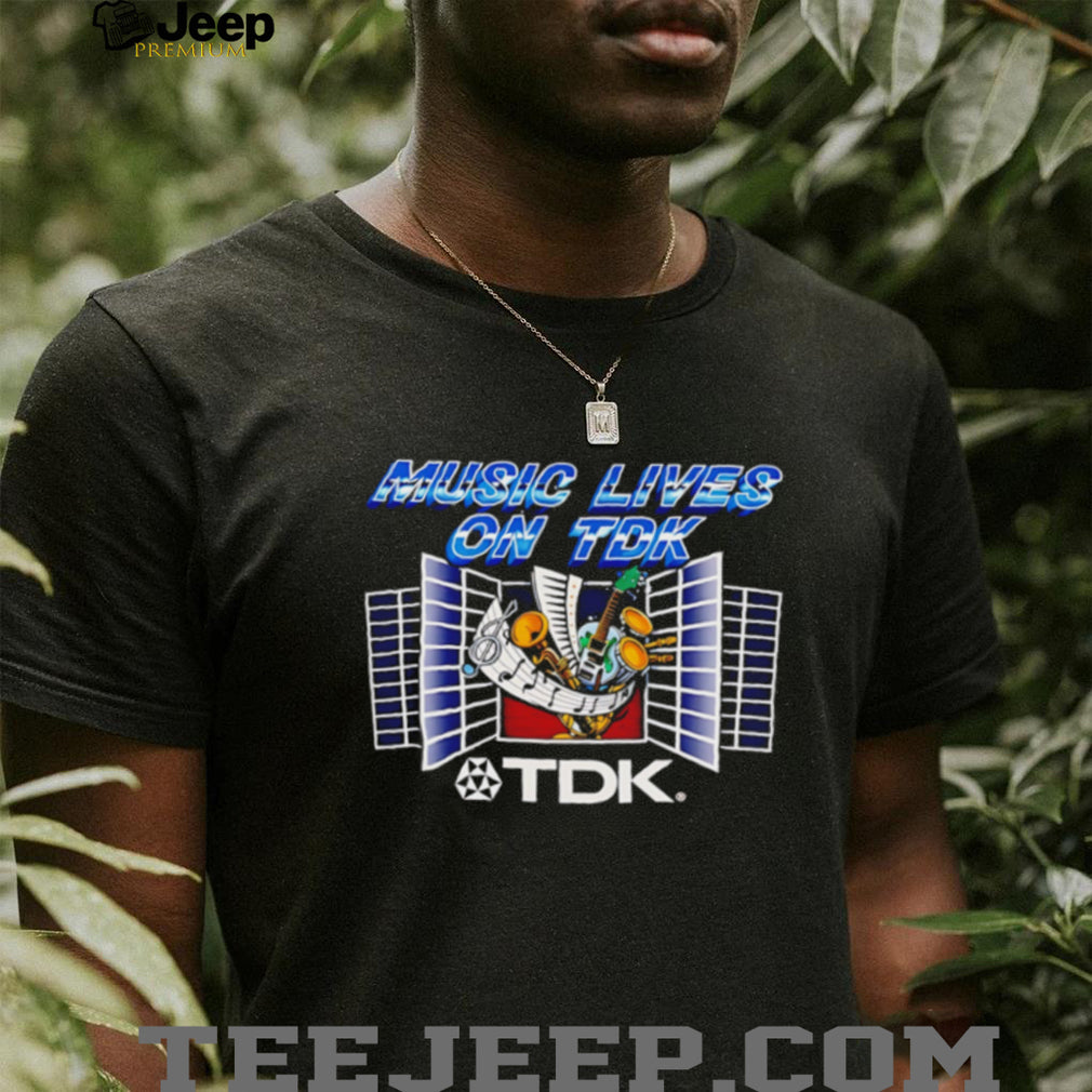Music Lives On TDK shirt