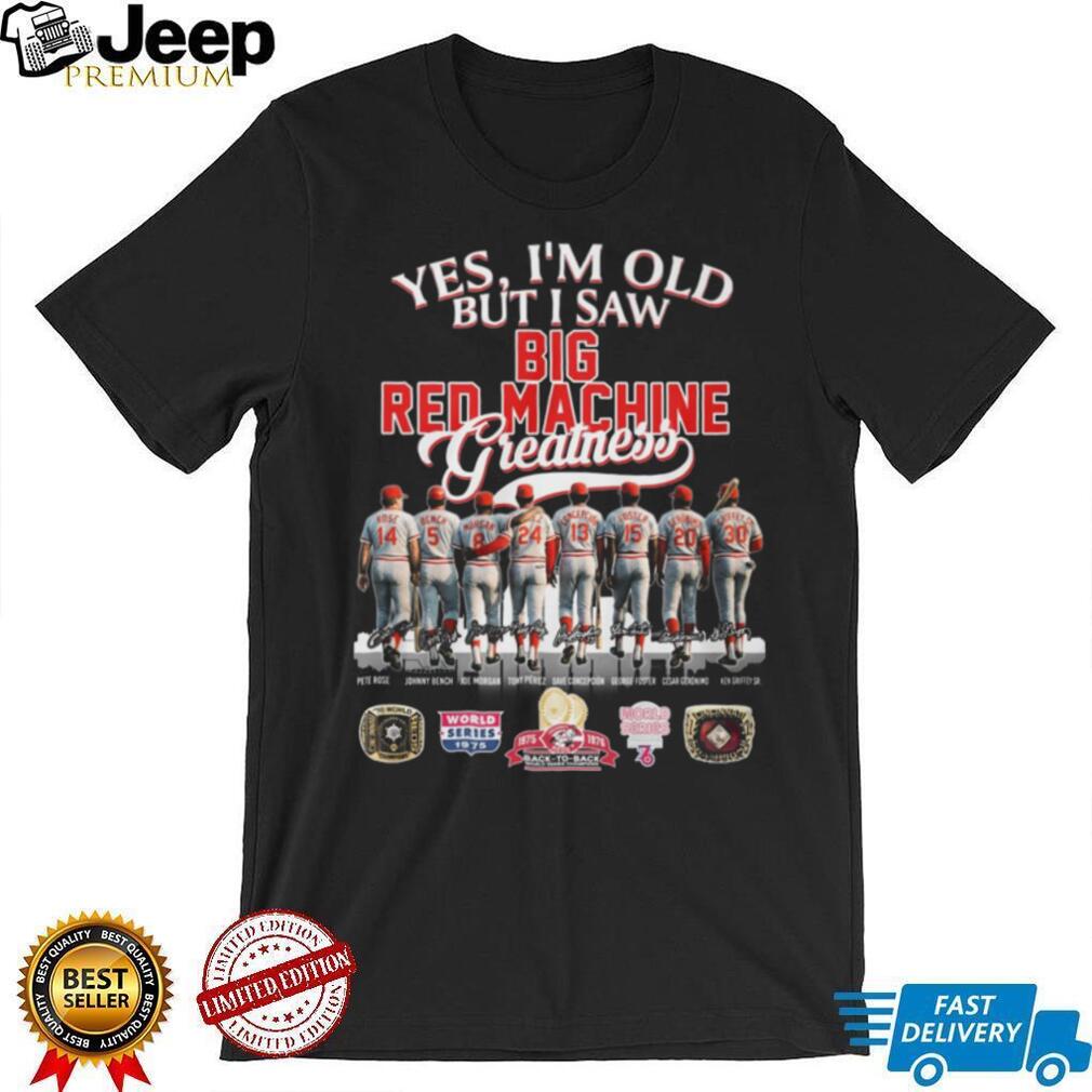 Yes I’m Old But I Saw Big Red Machine Greatness Baseball T Shirt